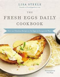Fresh Eggs Daily Cookbook
