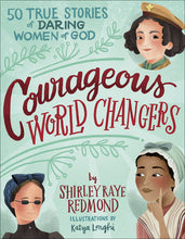 Load image into Gallery viewer, Courageous World Changers : 50 True Stories of Daring Women of God
